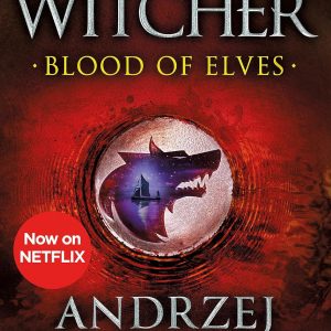 Blood of Elves : The bestselling novel which inspired season 2 of Netflix's the Witcher (The Witcher) [Paperback]