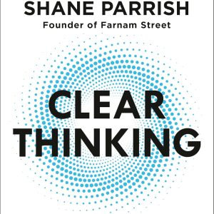 Clear Thinking : Turning Ordinary Moments into Extraordinary Results [Hardcover]