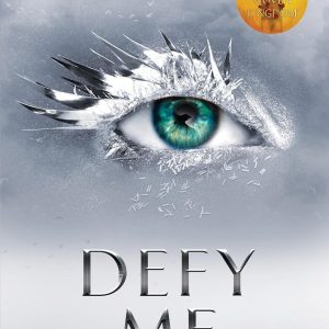 Defy Me ( Shatter Me 5 ) -- Paperback / softback [Paperback]