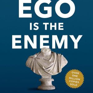 Ego Is the Enemy [Hardcover]