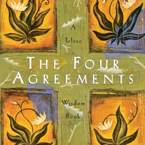 The Four Agreements : A Practical Guide to Personal Freedom (A Toltec Wisdom Book)