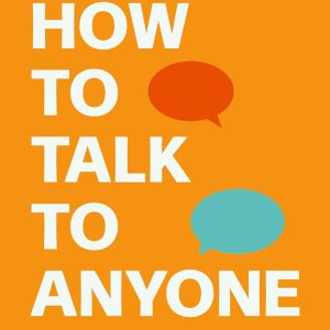 How to Talk to Anyone : 92 Little Tricks for Big Success in Relationships [Paperback]