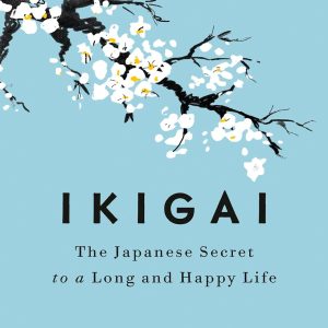 Ikigai: The Japanese Secret to a Long and Happy Life Hardcover