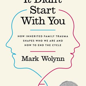 It Didn't Start with You : How Inherited Family Trauma Shapes Who We Are and How to End the Cycle [Paperback]