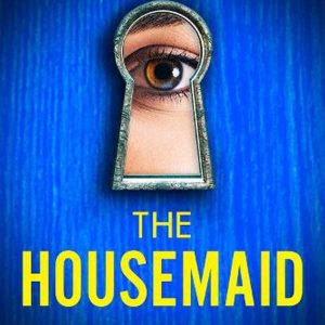 The Housemaid : An absolutely addictive psychological thriller with a jaw-dropping twist [Paperback]