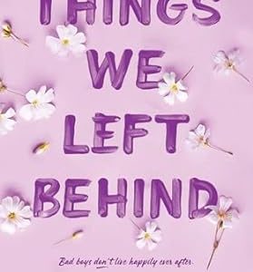 Things We Left Behind : the heart-pounding new book from the bestselling author of Things We Never Got over (Knockemout Series) [Paperback]