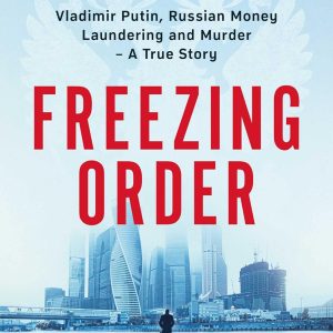 Freezing Order : Vladimir Putin, Russian Money Laundering and Murder - a True Story [Paperback]