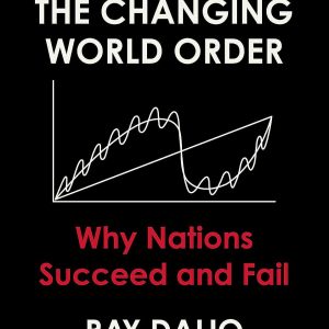 Principles for Dealing with the Changing World Order : Why Nations Succeed or Fail [Hardcover]