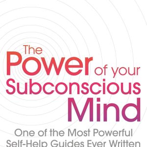 The Power of Your Subconscious Mind (revised) : One of the Most Powerful Self-help Guides Ever Written! [Paperback]